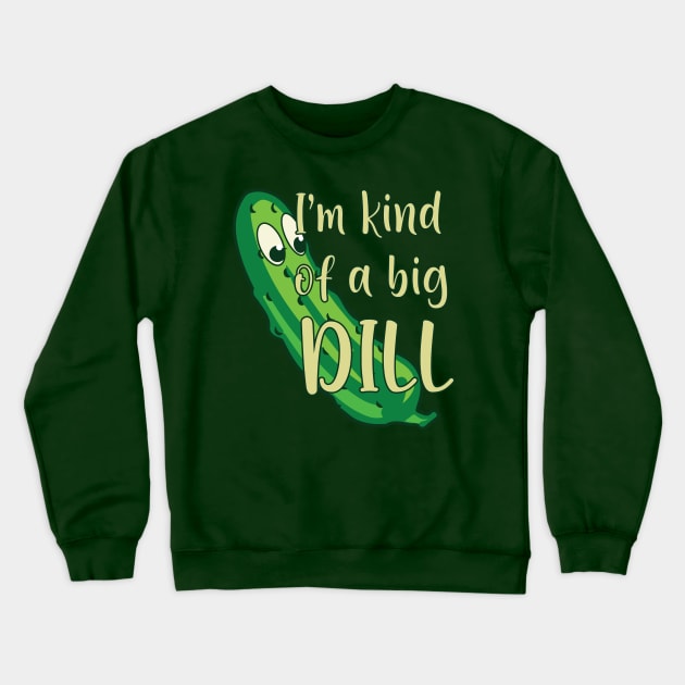 Big Dill Crewneck Sweatshirt by arlingjd